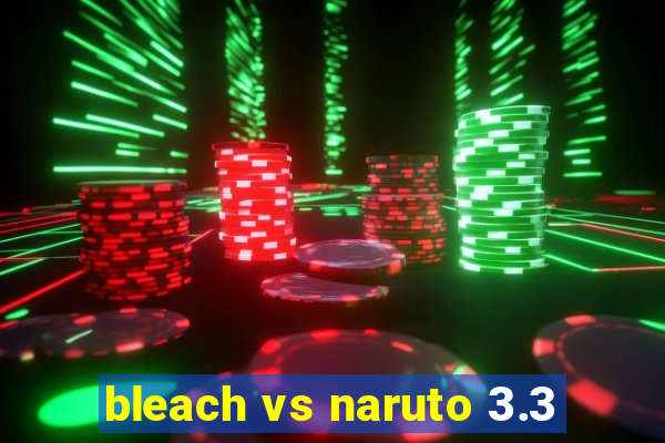 bleach vs naruto 3.3